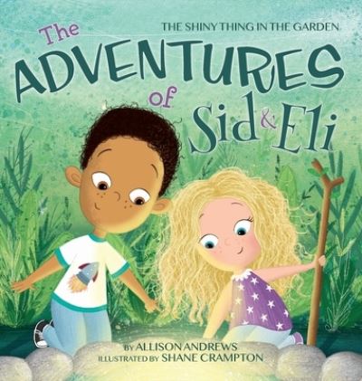 Cover for Allison Andrews · The Adventures of Sid &amp; Eli (Hardcover Book) (2020)