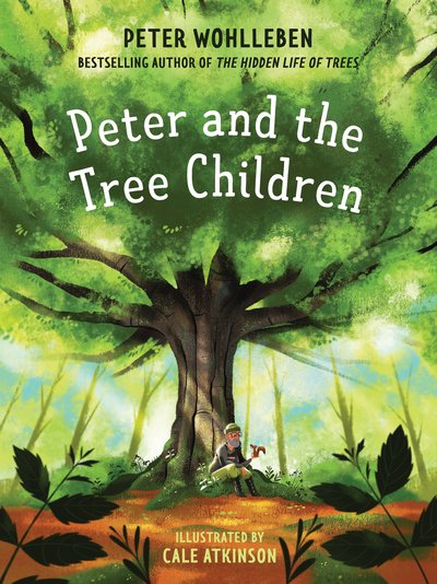 Cover for Peter Wohlleben · Peter and the Tree Children (Gebundenes Buch) (2020)