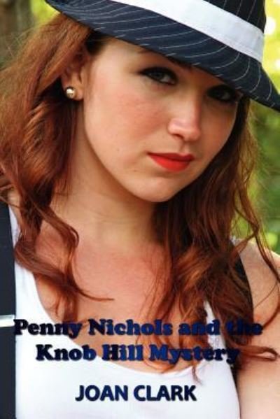 Cover for Joan Clark · Penny Nichols and the Knob Hill Mystery (Paperback Book) (2012)