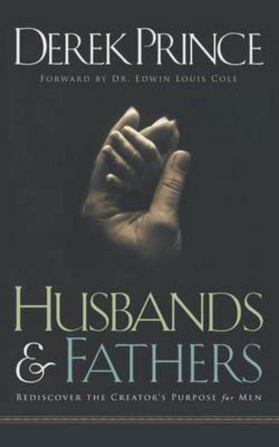Husbands and Fathers - Derek Prince - Books - DPM-UK - 9781782633570 - January 18, 2017