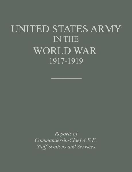 Cover for Historical Division · United States Army in the World War 1917 (Paperback Book) (2014)
