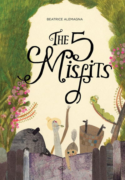 Cover for Beatrice Alemagna · The Five Misfits (Paperback Book) (2018)