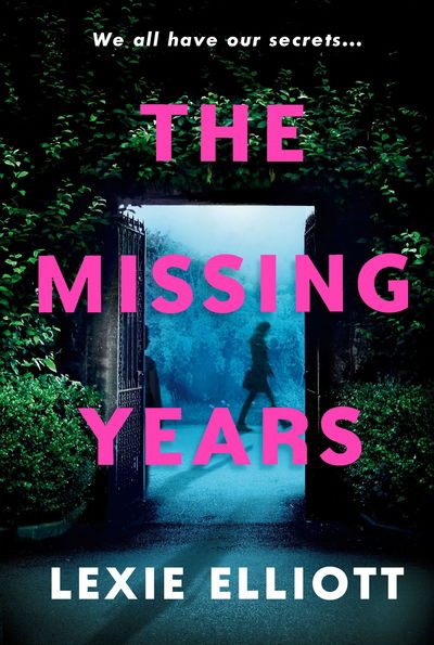 Cover for Lexie Elliott · The Missing Years (Paperback Book) [Main edition] (2019)