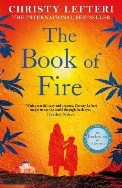 Cover for Christy Lefteri · The Book of Fire: The moving, captivating and unmissable new novel from the author of THE BEEKEEPER OF ALEPPO (Paperback Book) [Export edition] (2023)