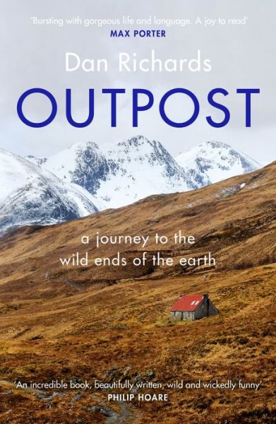 Cover for Dan Richards · Outpost: A Journey to the Wild Ends of the Earth (Paperback Book) [Main edition] (2020)