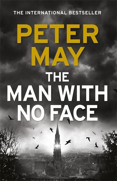 The Man With No Face: the latest thriller from million-selling Peter May - Peter May - Bücher - Quercus Publishing - 9781787472570 - 10. Januar 2019