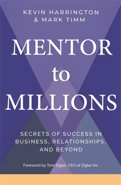 Cover for Kevin Harrington · Mentor to Millions: Secrets of Success in Business, Relationships and Beyond (Paperback Book) (2022)