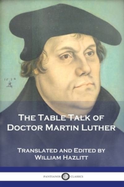 Cover for Martin Luther · Table Talk of Doctor Martin Luther (Book) (1901)
