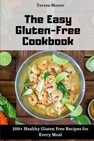 Cover for Teresa Moore · The Easy Gluten-Free Cookbook (Paperback Book) (2018)