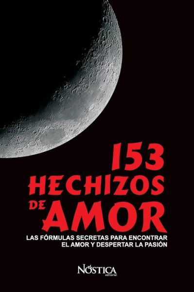 Cover for Nostica Editorial · 153 Hechizos de Amor (Taschenbuch) (2019)