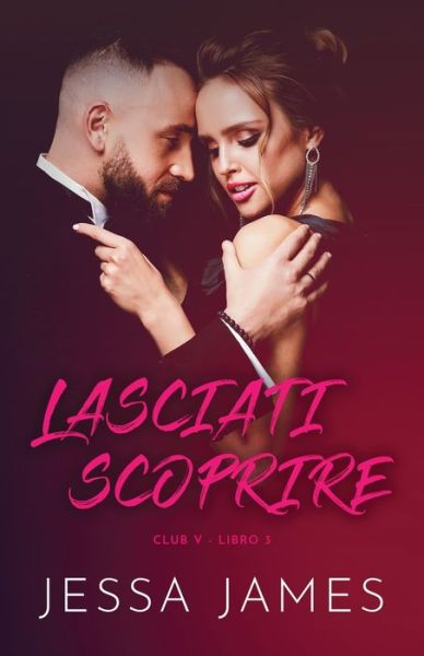 Cover for Jessa James · Lasciati scoprire: per ipovedenti - Club V (Paperback Book) [Large type / large print edition] (2020)