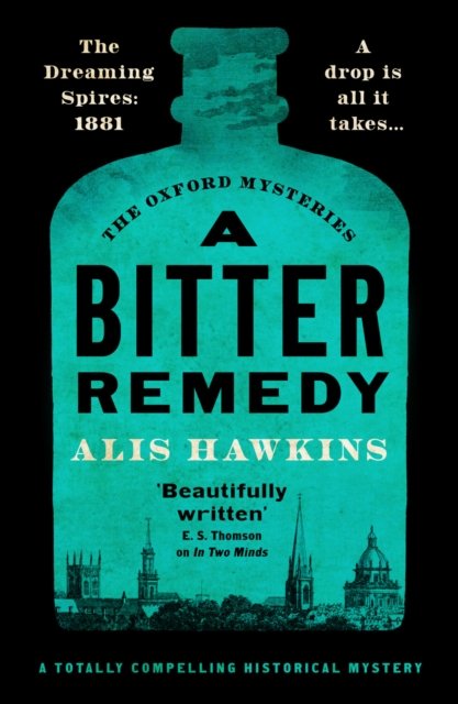 Cover for Alis Hawkins · A Bitter Remedy: A totally compelling historical mystery - The Oxford Mysteries (Hardcover Book) (2023)