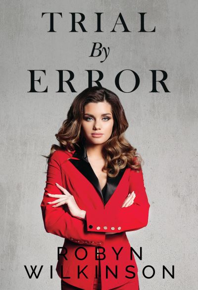 Trial by Error - Robyn Gail Wilkinson - Books - Olympia Publishers - 9781800740570 - February 24, 2022