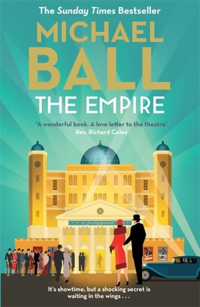 The Empire: 'Wonderful. A lifelong love letter to the theatre' Reverend Richard Coles - Michael Ball - Bøker - Bonnier Books Ltd - 9781804180570 - 2. mars 2023