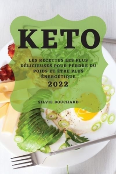 Cover for Silvie Bouchard · Keto 2022 (Paperback Book) (2022)