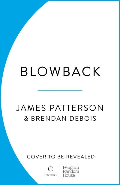 Cover for James Patterson · Blowback: A president in turmoil. A deadly motive. (Paperback Book) (2023)