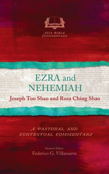 Ezra and Nehemiah: A Pastoral and Contextual Commentary - Joseph Too Shao - Bücher - Langham Publishing - 9781839731570 - 30. Juni 2019