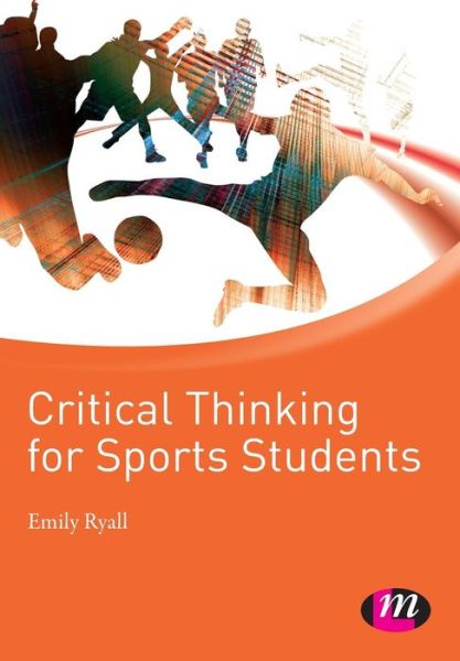 Cover for Emily Ryall · Critical Thinking for Sports Students - Active Learning in Sport Series (Paperback Book) (2010)
