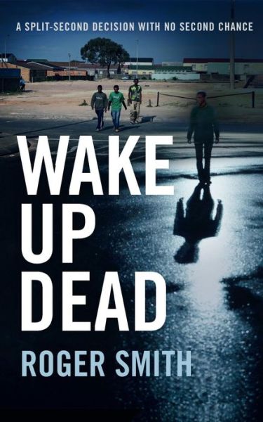 Cover for Roger Smith · Wake Up Dead (Paperback Book) [Main edition] (2010)