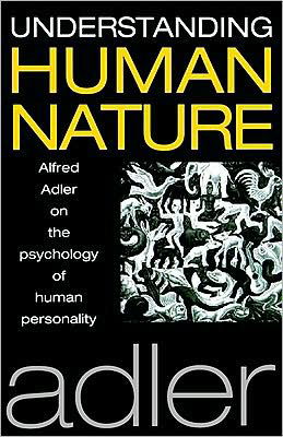 Understanding Human Nature - Alfred Adler - Books - Oneworld Publications - 9781851681570 - June 3, 2003