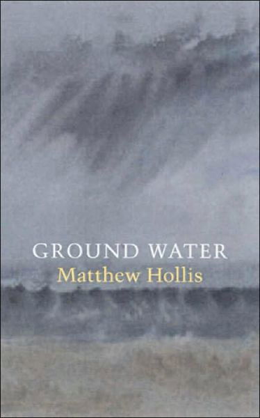 Cover for Matthew Hollis · Ground Water (Pocketbok) (2004)