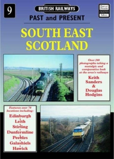 Cover for Keith Sanders · South East Scotland - British Railways Past &amp; Present (Paperback Bog) [2 Revised edition] (1994)