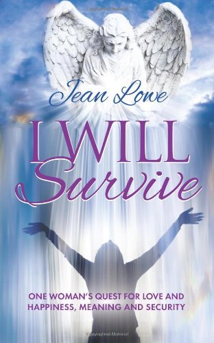 Cover for Jean Lowe · I Will Survive: One Woman's Quest for Love and Happiness, Meaning and Security (Paperback Book) (2013)
