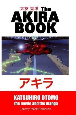 Cover for Jeremy Mark Robinson · The Akira Book (Innbunden bok) (2022)