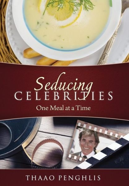 Cover for Thaao Phenglis · Seducing Celebrities One Meal at a Time (Paperback Bog) (2015)