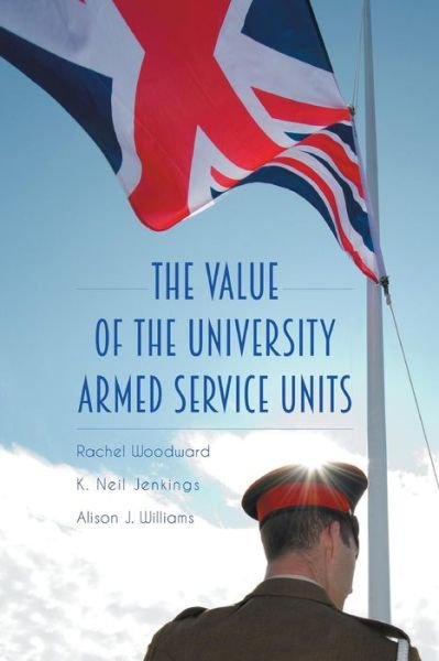 Cover for Rachel Woodward · The Value of the University Armed Service Units (Paperback Book) (2015)