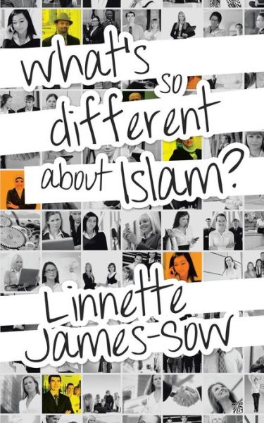 Cover for Linnette James-Sow · What's So Different about Islam? (Paperback Book) (2013)