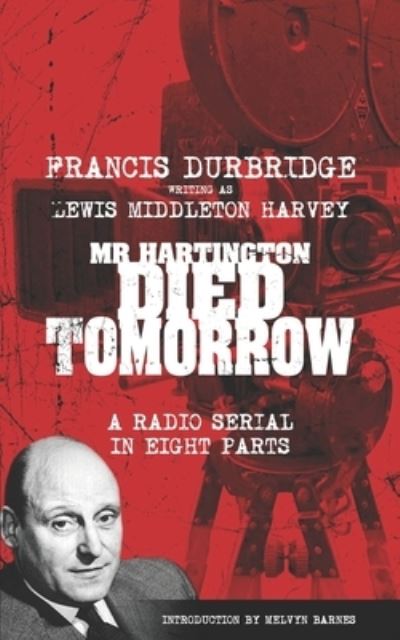 Cover for Melvyn Barnes · Mr Hartington Died Tomorrow (Scripts of the Eight Part Radio Serial) (Buch) (2022)