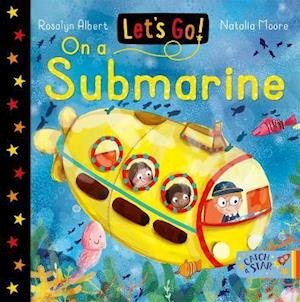 Cover for Rosalyn Albert · Let's Go! On A Submarine - Let's Go! (Board book) (2021)