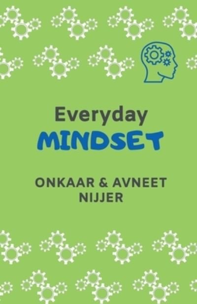 Cover for Nijjer, Onkaar &amp; Avneet · Everyday Mindset (Paperback Book) (2023)