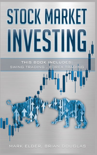 Cover for Mark Elder · Stock Market Investing: 2 Manuscript: Swing Trading, Forex Trading (Hardcover Book) (2021)