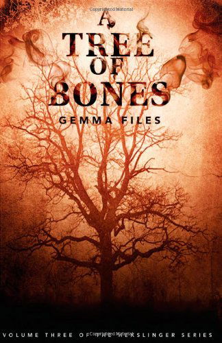 Cover for Gemma Files · A Tree of Bones: Volume Three of the Hexslinger Series (Pocketbok) (2012)