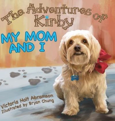 Cover for Victoria Holt Abramsom · The Adventures of Kirby (Hardcover Book) (2018)