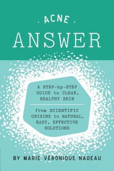 Cover for Marie-Veronique Nadeau · The Acne Answer (Paperback Book) (2016)