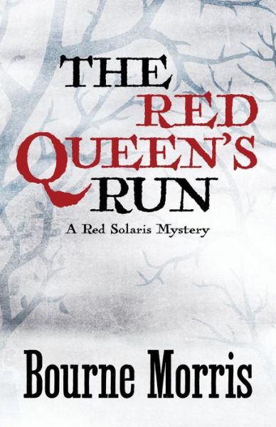 The Red Queen's Run (Red Solaris Mystery) (Volume 1) - Bourne Morris - Books - Henery Press - 9781940976570 - December 9, 2014