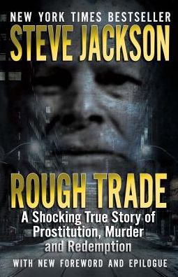 Rough Trade: a Shocking True Story of Pr - Steve Jackson - Bücher - LIGHTNING SOURCE UK LTD - 9781942266570 - 6. September 2016