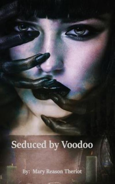 Cover for Mary Reason Theriot · Seduced by Voodoo (Inbunden Bok) (2016)