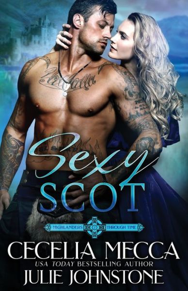 Cover for Cecelia Mecca · Sexy Scot - Highlander's Through Time (Paperback Book) (2020)