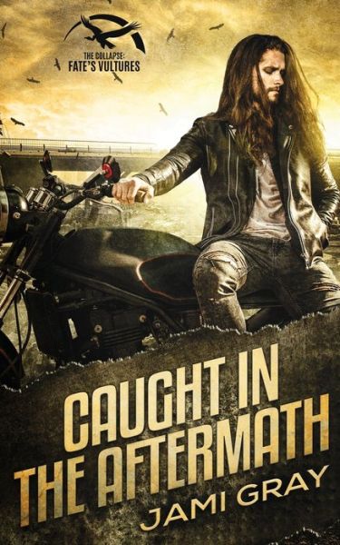 Cover for Jami Gray · Caught in the Aftermath : The Collapse (Book) (2022)