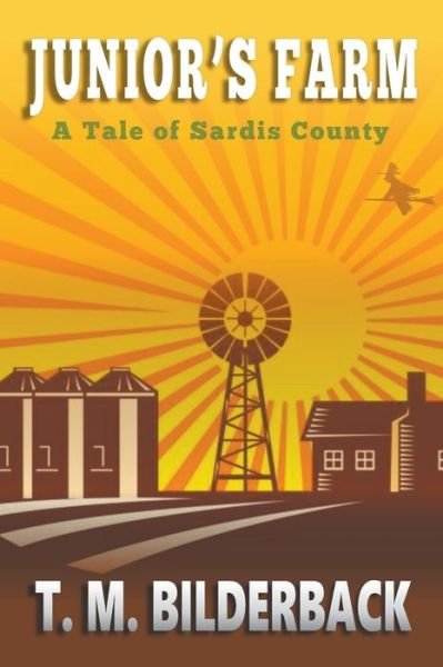 Cover for T M Bilderback · Junior's Farm - A Tale Of Sardis County (Taschenbuch) (2020)