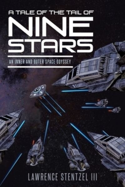 A Tale of the Tail of Nine Stars - III Lawrence Stentzel - Livros - Rushmore Press LLC - 9781950818570 - 31 de outubro de 2020