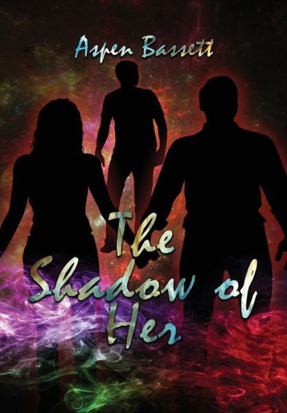 Cover for Aspen Bassett · The Shadow of Her (Inbunden Bok) (2021)