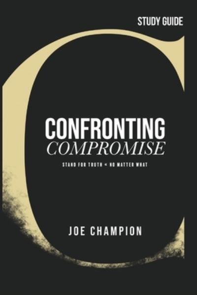 Cover for Joe Champion · Confronting Compromise - Study Guide (Paperback Book) (2021)