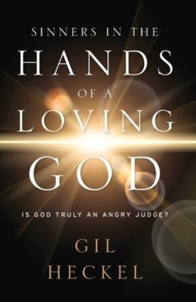 Cover for Gil Heckel · Sinners In The Hands Of A Loving God (Paperback Bog) (2022)