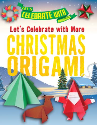 Cover for Ruth Owen · Let's Celebrate with More Christmas Origami (Hardcover Book) (2021)