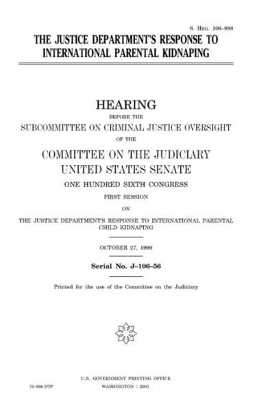 Cover for United States Congress · The Justice Department's response to international parental kidnaping (Paperback Book) (2018)